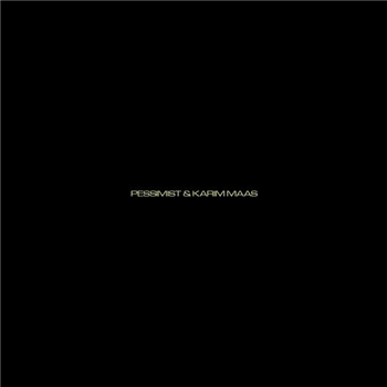 PESSIMIST & KARIM MAAS - PESSIMIST PRODUCTIONS PESSIMIST & KARIM MAAS - PESSIMIST PRODUCTIONS