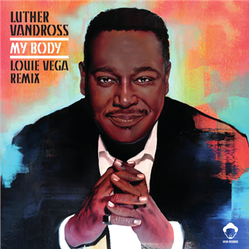 Luther Vandross - My Body - Louie Vega Remixes - VEGA RECORDS