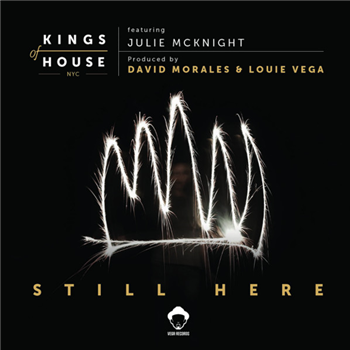 Kings Of House (Louie Vega / David Morales) feat. Julie McKnight - Still Here - VEGA RECORDS