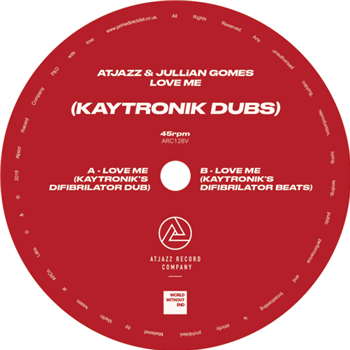 Atjazz & Jullian Gomes - Love Me (Kaytronik Dubs) - ATJAZZ RECORD COMPANY