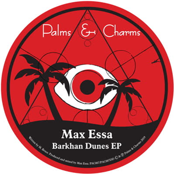 Max Essa - Barkhan Dunes Ep - PALMS & CHARMS