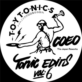 Coeo - Tonic Edits Vol. 6 (the Japan Reworks) - TOY TONICS