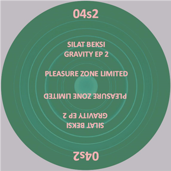 Silat Beksi - Gravity EP 2 - PLEASURE ZONE