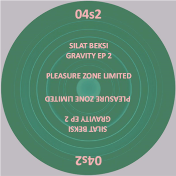 Silat Beksi - Gravity EP 2 - PLEASURE ZONE Silat Beksi - Gravity EP 2 - PLEASURE ZONE