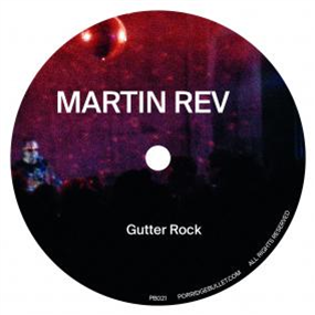 MARTIN REV - GUTTER ROCK - Porridge Bullet