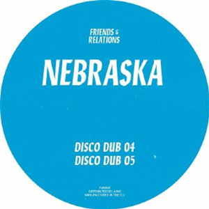 NEBRASKA - F&R008 Disco Dubs 2 - Friends & Relations