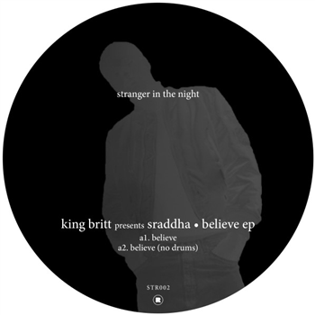 King Britt presents Sraddha - Believe EP - Stranger in The Night King Britt presents Sraddha - Believe EP - Stranger in The Night