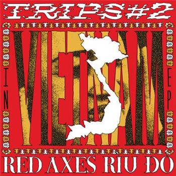 Red Axes - Trips #2: Vietnam - K7