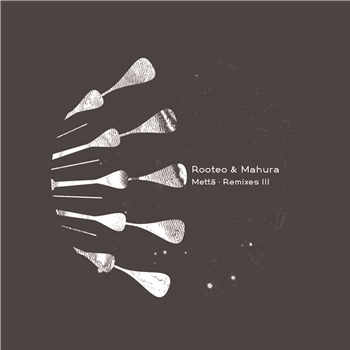 ROOTEO & MAHURA - METTA¯ REMIXES III - MADE IN GREEN ROOTEO & MAHURA - METTA¯ REMIXES III - MADE IN GREEN