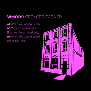 Spencer Parker - When You Gonna Learn EP - Warehouse Music