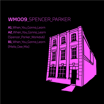 Spencer Parker - When You Gonna Learn EP - Warehouse Music Spencer Parker - When You Gonna Learn EP - Warehouse Music
