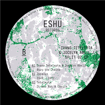 Ivano Tetelepta & Jocelyn Abell - Split 02 EP - ESHU Records