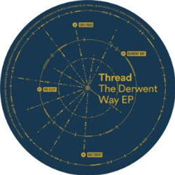 Thread - The Derwent Way EP - OPEN CHANNEL FOR DREAMERS