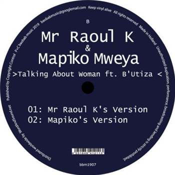 Mr Raoul K & Mapiko Mweya - Talking About Woman Ft. Butiza (oneside - Baobab Music
