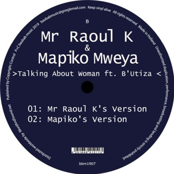 Mr Raoul K & Mapiko Mweya - Talking About Woman Ft. Butiza (oneside - Baobab Music Mr Raoul K & Mapiko Mweya - Talking About Woman Ft. Butiza (oneside - Baobab Music