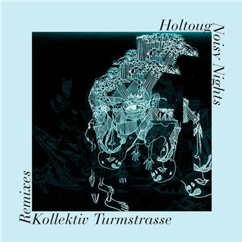 Holtoug - Noisy Night: Kollektiv Turmstrasse Remixes - Connaisseur