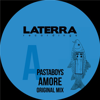 Pastaboys - Amore (Juju & Jordash / Ricky Cardelli Remixes) - Laterra Recordings