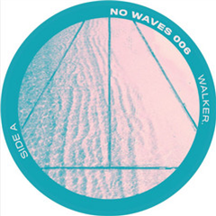 Walker - No Waves 006 - No Waves