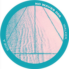 Walker - No Waves 006 - No Waves Walker - No Waves 006 - No Waves