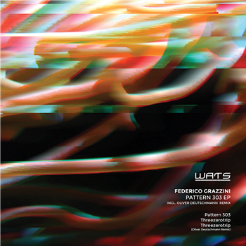 Federico Grazzini - Pattern 303 - Wats Records Federico Grazzini - Pattern 303 - Wats Records
