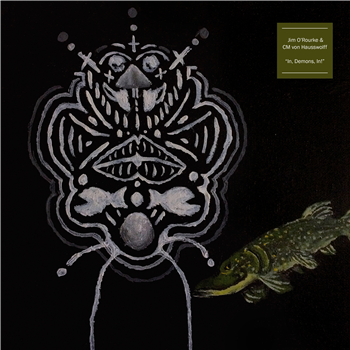 Jim O’Rourke & CM von Hausswolff - In, Demons, In! - Ideal Recordings Jim O’Rourke & CM von Hausswolff - In, Demons, In! - Ideal Recordings