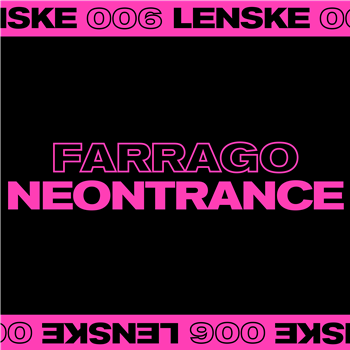 FARRAGO - NEONTRANCE - LENSKE