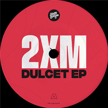 2XM - Dulcet EP - SB JAMZ 2XM - Dulcet EP - SB JAMZ