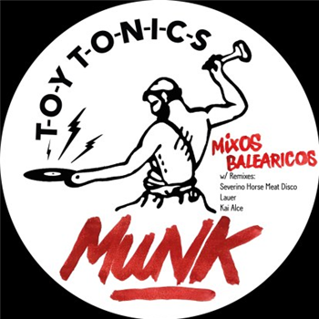 Munk - Mixos Balearicos - W/ Severino Horse Meat Disco, Lauer, Kai - TOY TONICS