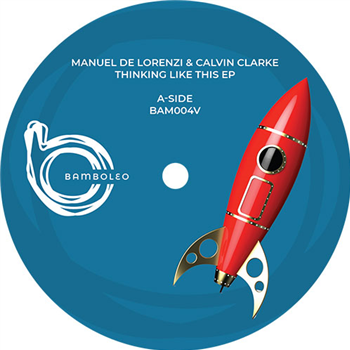 Manuel De Lorenzi / Calvin Clarke - Thinking Like This - Bamboleo