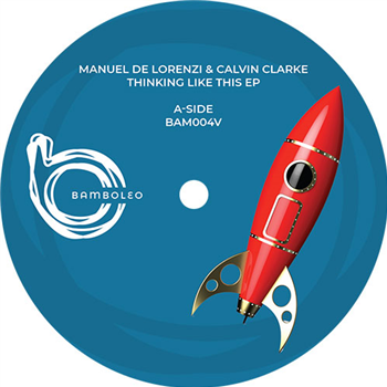 Manuel De Lorenzi / Calvin Clarke - Thinking Like This - Bamboleo Manuel De Lorenzi / Calvin Clarke - Thinking Like This - Bamboleo