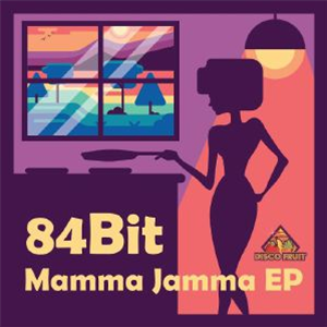 84BIT - Mamma Jamma EP (Hotmood, Dr Packer, Tonbe remixes - Disco Fruit 84BIT - Mamma Jamma EP (Hotmood, Dr Packer, Tonbe remixes - Disco Fruit