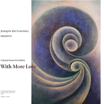 Joaquin Joe Claussell - With More Love - Sacred Rhythm Music Joaquin Joe Claussell - With More Love - Sacred Rhythm Music