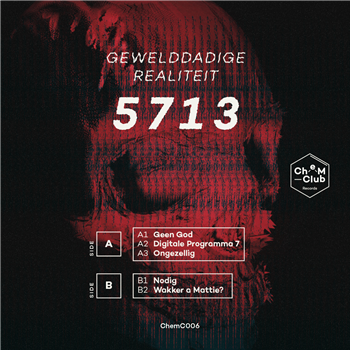 5713 - Gewelddadige Realiteit - CHEM CLUB RECORDS