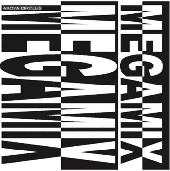 VARIOUS ARTISTS - MEGAMIX EP - Akoya Circles