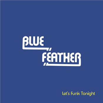 BLUE FEATHER - Lets Funk Tonight (Faze Action mix) - BEST RECORD