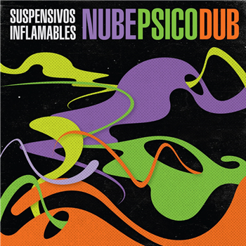 SUSPENSIVOS INFLAMABLES - NUBE PSICO DUB LP - Cosmica Music