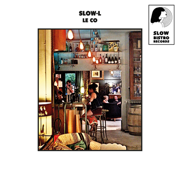 Slow-L - Slow Bistro records Slow-L - Slow Bistro records