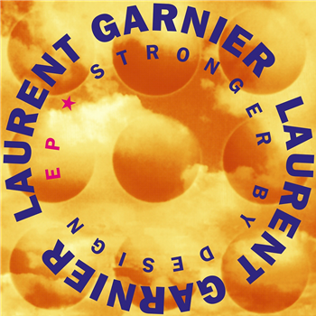 Laurent Garnier - Stronger By Design - Wagram