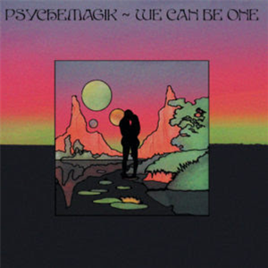 Psychemagik - We Can Be One (Inc Kassian Remix) - PSYCHEMAGIK