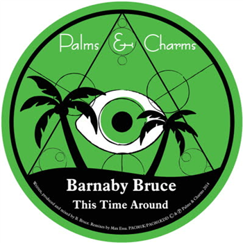 Barnaby Bruce - This Time Around - PALMS & CHARMS Barnaby Bruce - This Time Around - PALMS & CHARMS