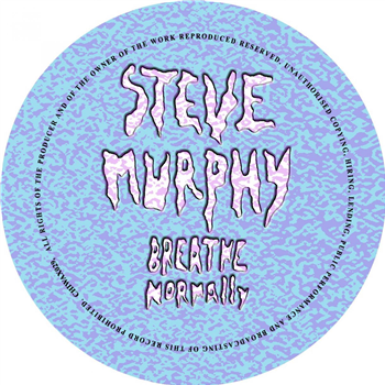 STEVE MURPHY - BREATHE NORMALLY EP - Chiwax
