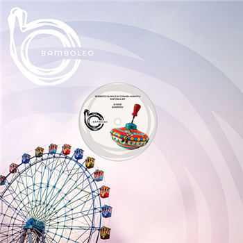 Roberto Surace, Cosmin Horatiu - Sintonia EP - Bamboleo Roberto Surace, Cosmin Horatiu - Sintonia EP - Bamboleo