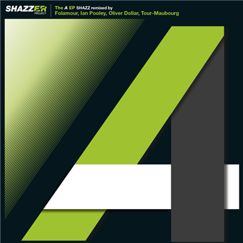 Shazzer Project The « A » EP (Shazz remixed by Folamour, Tour-Maubourg, Ian Pooley & Oliver Dollar) - Shazzer Project