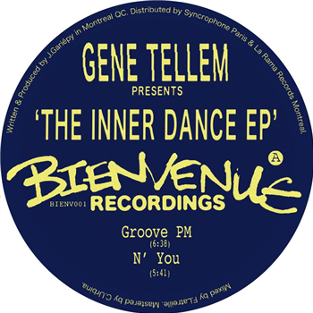 GENE TELLEM – The Inner Dance EP - BIENVENUE RECORDINGS GENE TELLEM – The Inner Dance EP - BIENVENUE RECORDINGS