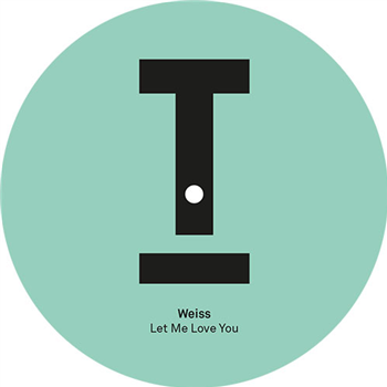 Weiss - Let Me Love You - Toolroom Records