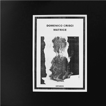 Domenico Crisci - Matrice - OPHISM Records