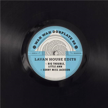 WAH WAH DUBPLATE - LAVAN HOUSE EDITS - Dubplate