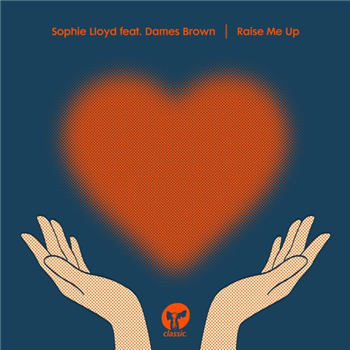 Sophie Lloyd featuring Dames Brown - Raise Me Up (Alan Dixon Remix) - CLASSIC
