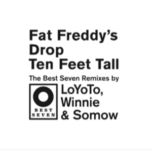 FAT FREDDYS DROP - TEN FEET TALL - BEST SEVEN