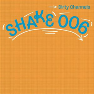 DIRTY CHANNELS - Catch Me - Shake